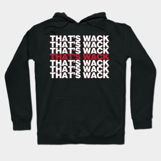 That's Whack Hoodie